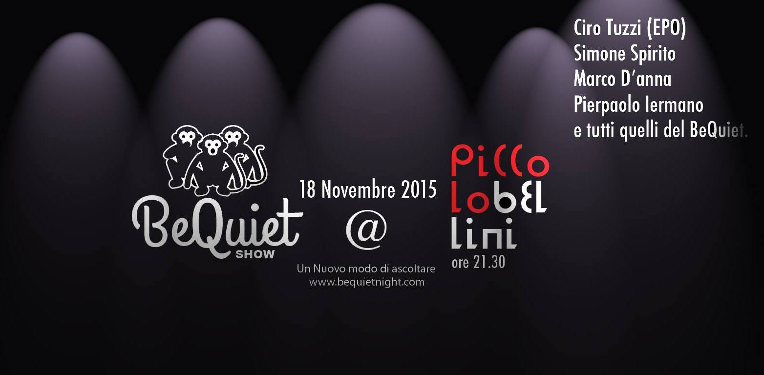 2015.11.12 - Be Quiet Show al Piccolo Bellini il collettivo musicale entra a teatro